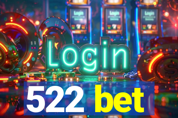 522 bet